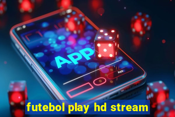 futebol play hd stream